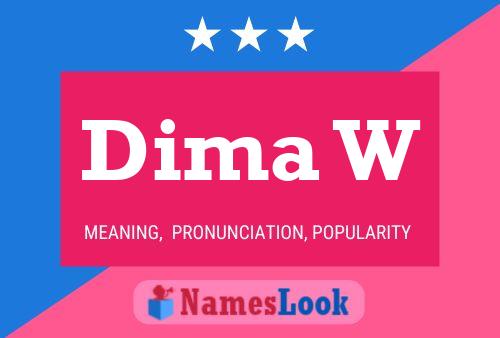 Dima W Name Poster