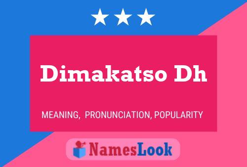 Dimakatso Dh Name Poster