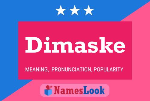 Dimaske Name Poster