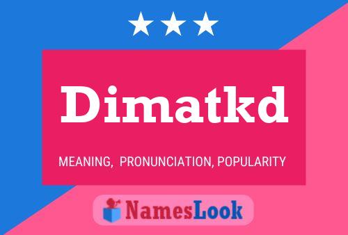 Dimatkd Name Poster