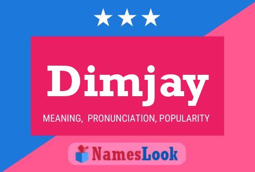 Dimjay Name Poster