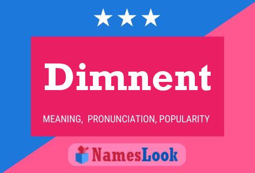 Dimnent Name Poster