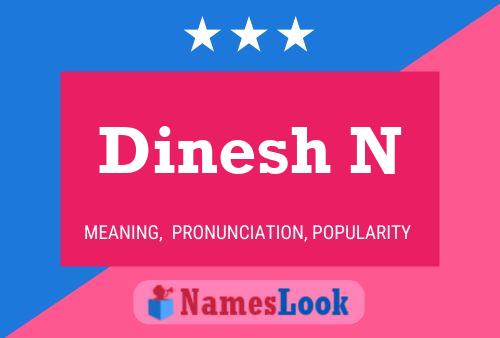 Dinesh N Name Poster