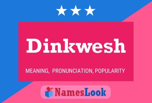 Dinkwesh Name Poster