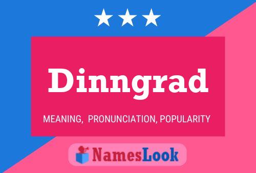 Dinngrad Name Poster