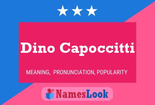 Dino Capoccitti Name Poster