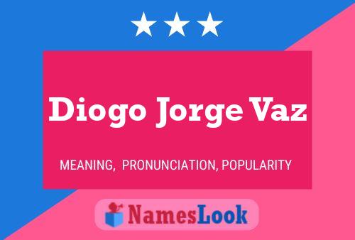 Diogo Jorge Vaz Name Poster