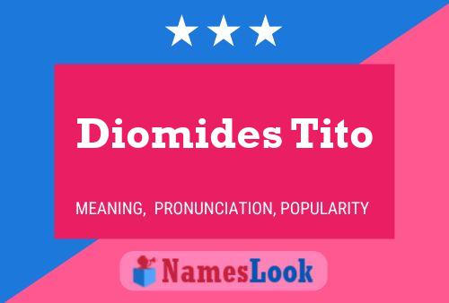 Diomides Tito Name Poster