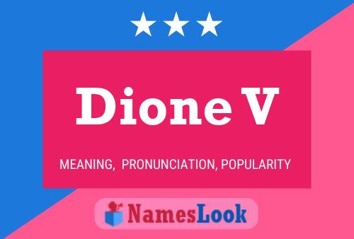 Dione V Name Poster