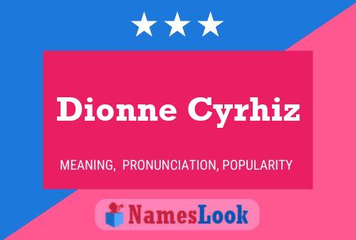 Dionne Cyrhiz Name Poster