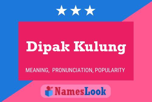 Dipak Kulung Name Poster