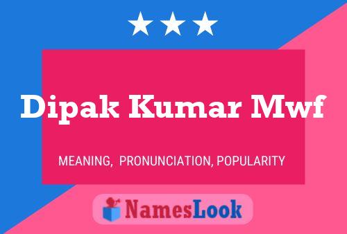 Dipak Kumar Mwf Name Poster