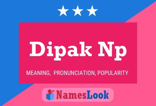 Dipak Np Name Poster