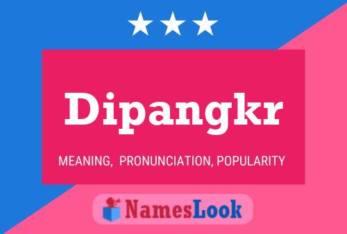 Dipangkr Name Poster