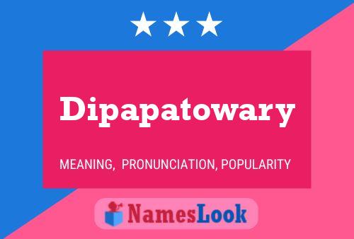 Dipapatowary Name Poster