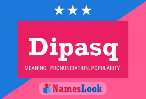 Dipasq Name Poster