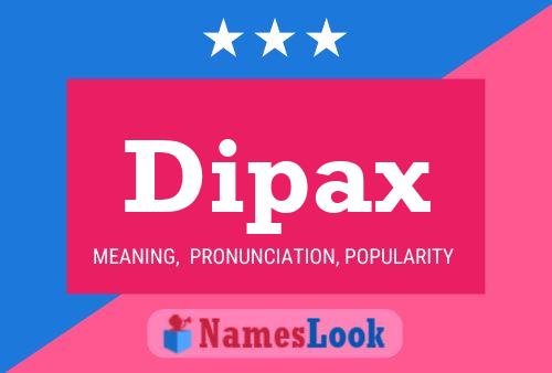 Dipax Name Poster