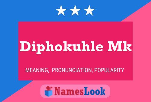 Diphokuhle Mk Name Poster