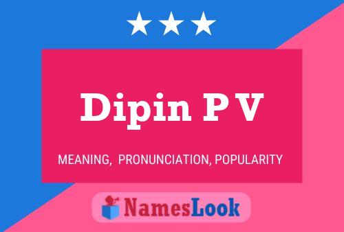 Dipin P V Name Poster