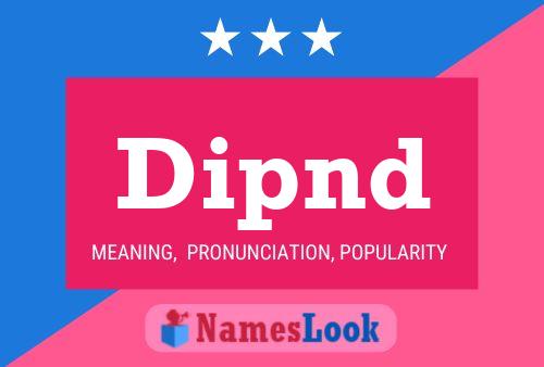 Dipnd Name Poster