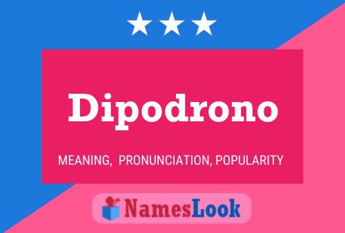 Dipodrono Name Poster