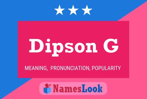 Dipson G Name Poster