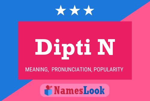 Dipti N Name Poster