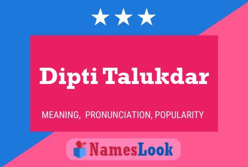 Dipti Talukdar Name Poster