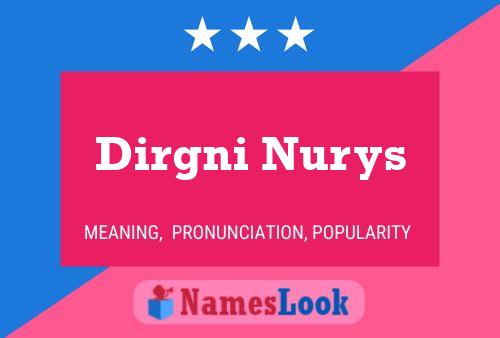 Dirgni Nurys Name Poster