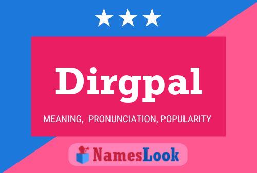 Dirgpal Name Poster