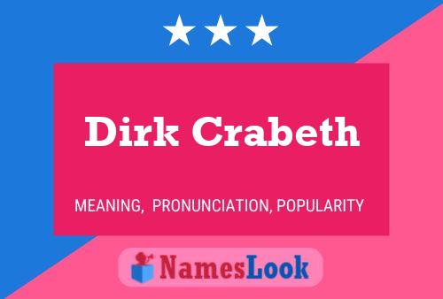 Dirk Crabeth Name Poster