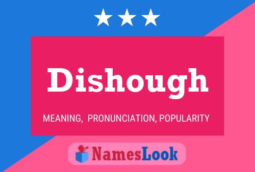 Dishough Name Poster