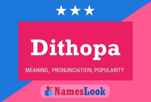 Dithopa Name Poster