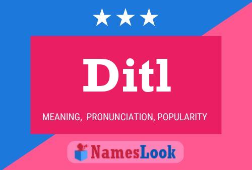 Ditl Name Poster