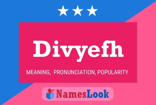 Divyefh Name Poster