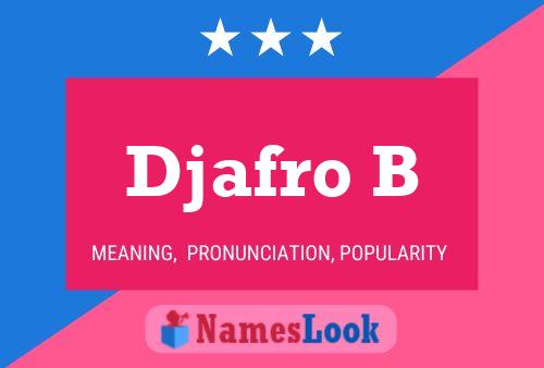 Djafro B Name Poster