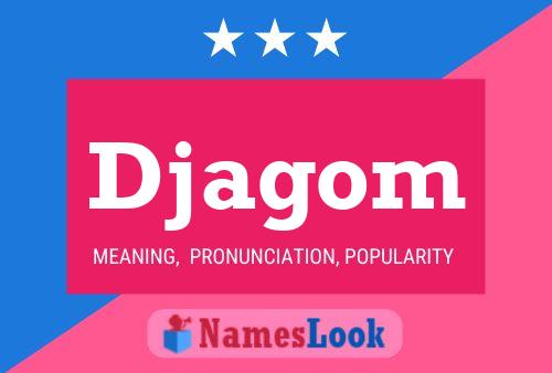 Djagom Name Poster