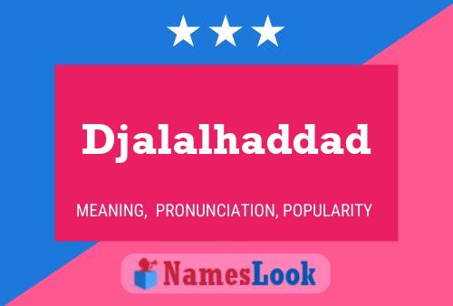 Djalalhaddad Name Poster