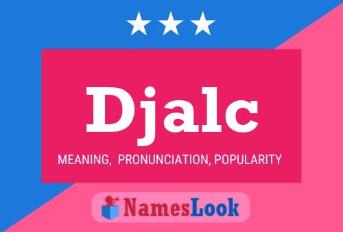 Djalc Name Poster