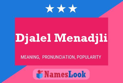 Djalel Menadjli Name Poster