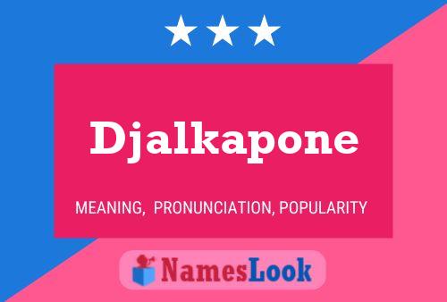 Djalkapone Name Poster