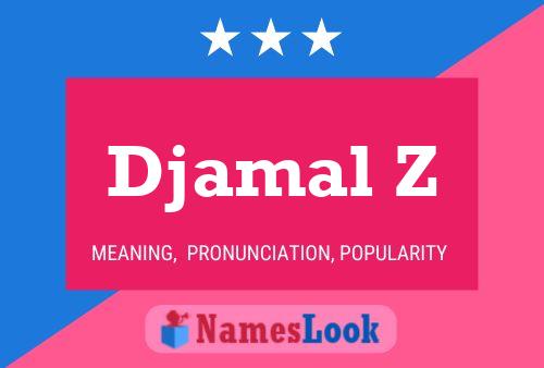 Djamal Z Name Poster