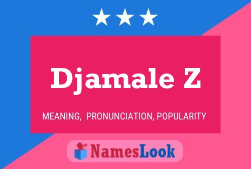 Djamale Z Name Poster