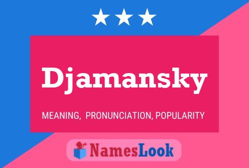 Djamansky Name Poster