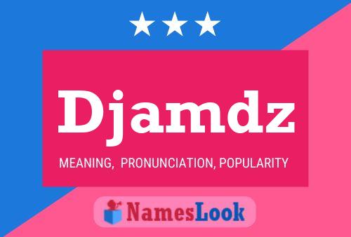 Djamdz Name Poster