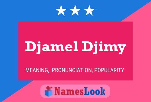 Djamel Djimy Name Poster