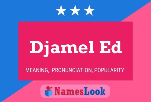 Djamel Ed Name Poster