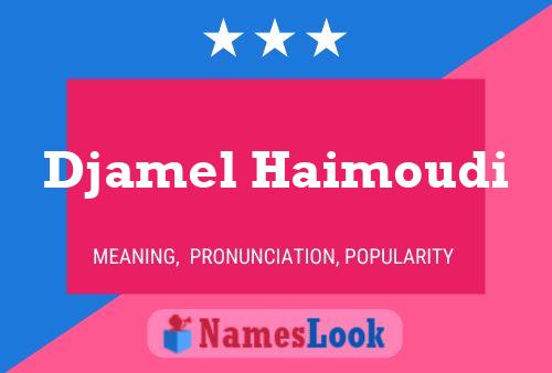 Djamel Haimoudi Name Poster