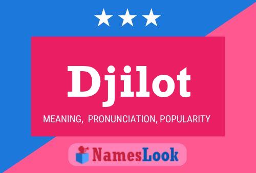 Djilot Name Poster