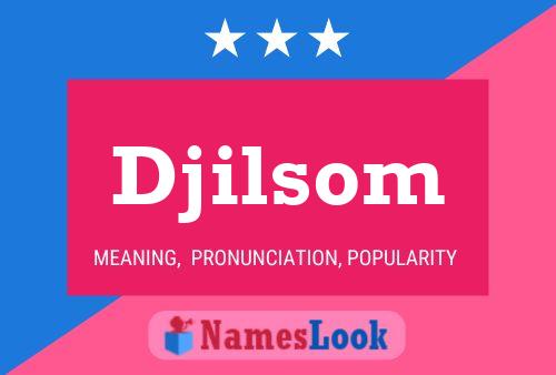 Djilsom Name Poster